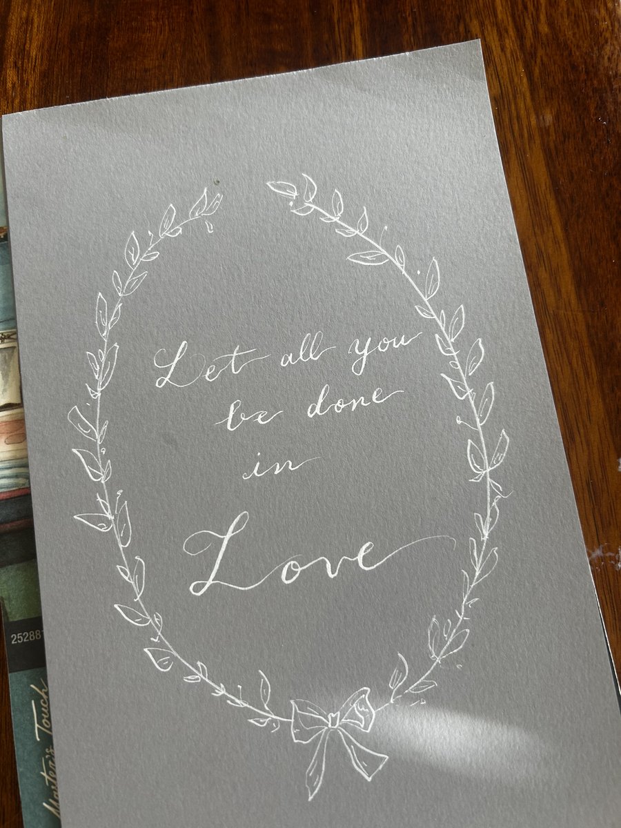 Let all you be done in love, in white ink
